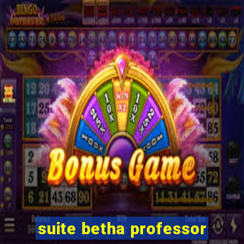 suite betha professor